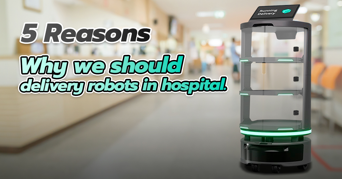 5 Reasons Why Hospitals Should Use Delivery Robots - Salvator